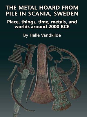 cover image of The Metal Hoard from Pile in Scania, Sweden